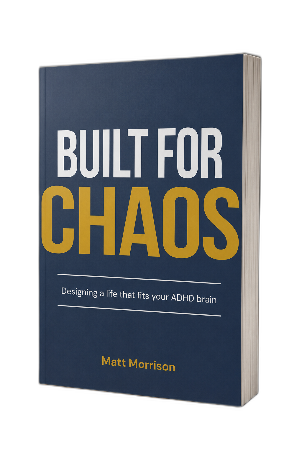Built For Chaos — Designing a Life That Fits Your ADHD Brain by Matt Morrison